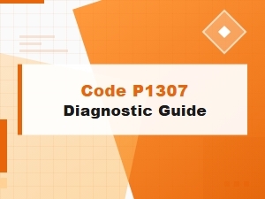 Code P1307 Diagnostic Guide for Symptom Analysis