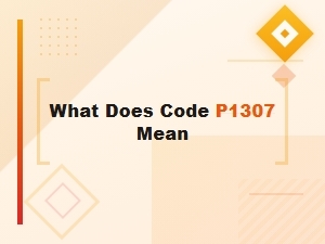 What Does Code P1307 Mean